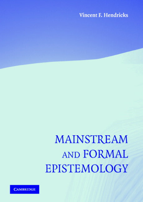 Mainstream and Formal Epistemology (Hardback) 9780521857895