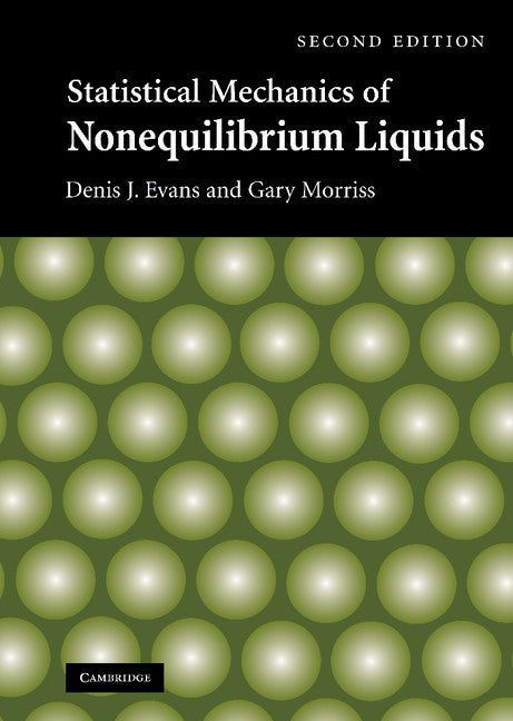 Statistical Mechanics of Nonequilibrium Liquids (Hardback) 9780521857918