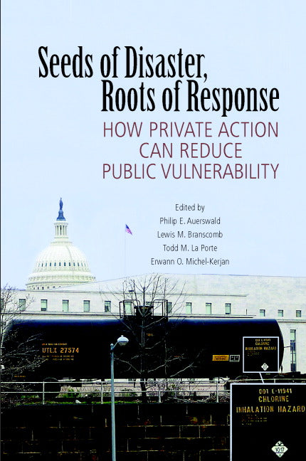 Seeds of Disaster, Roots of Response; How Private Action Can Reduce Public Vulnerability (Hardback) 9780521857963