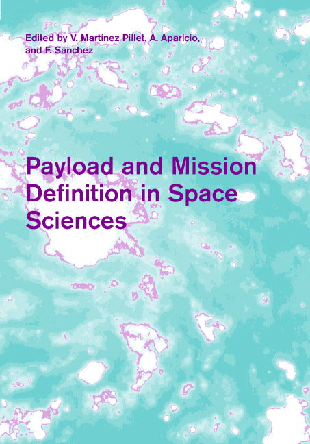 Payload and Mission Definition in Space Sciences (Hardback) 9780521858021