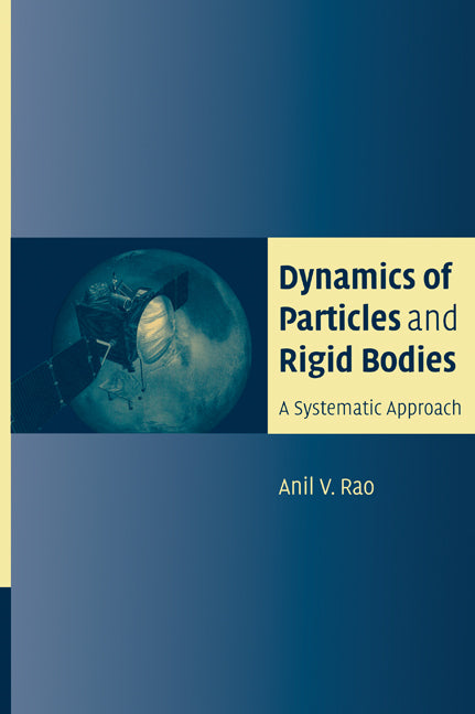 Dynamics of Particles and Rigid Bodies; A Systematic Approach (Hardback) 9780521858113