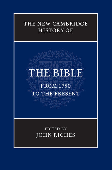 The New Cambridge History of the Bible: Volume 4, From 1750 to the Present (Hardback) 9780521858236