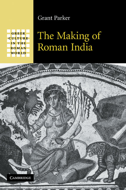 The Making of Roman India (Hardback) 9780521858342