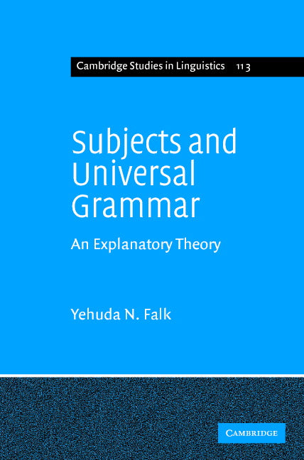 Subjects and Universal Grammar; An Explanatory Theory (Hardback) 9780521858540