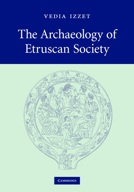 The Archaeology of Etruscan Society (Hardback) 9780521858779