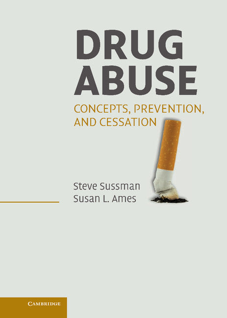 Drug Abuse; Concepts, Prevention, and Cessation (Hardback) 9780521858922