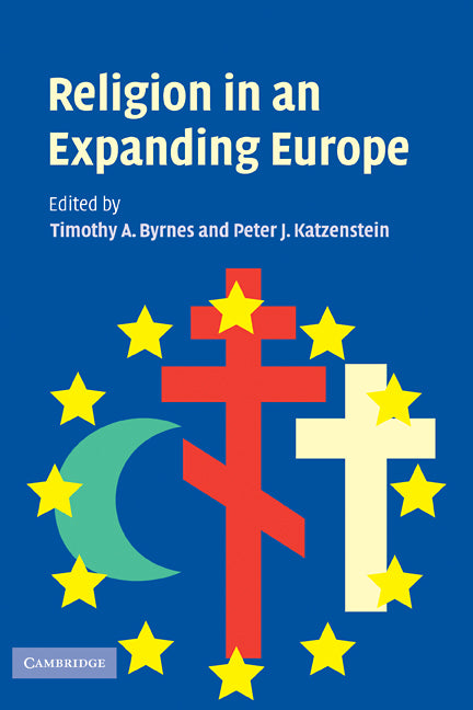 Religion in an Expanding Europe (Hardback) 9780521859264