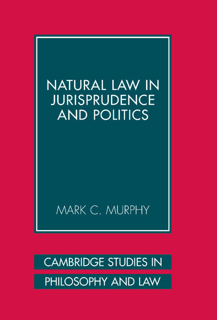 Natural Law in Jurisprudence and Politics (Hardback) 9780521859301