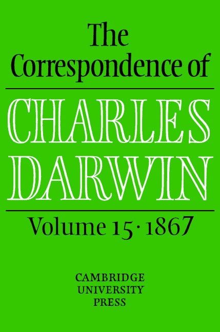 The Correspondence of Charles Darwin: Volume 15, 1867 (Hardback) 9780521859318