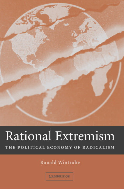 Rational Extremism; The Political Economy of Radicalism (Hardback) 9780521859646