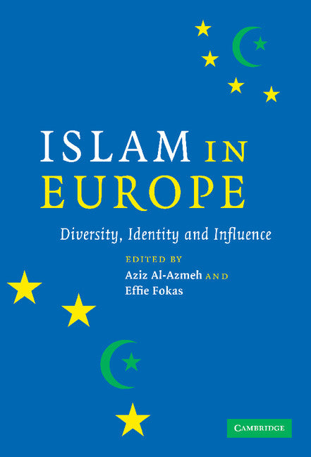 Islam in Europe; Diversity, Identity and Influence (Hardback) 9780521860116