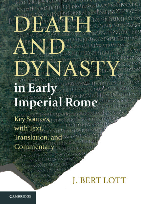 Death and Dynasty in Early Imperial Rome; Key Sources, with Text, Translation, and Commentary (Hardback) 9780521860444