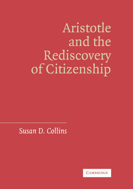 Aristotle and the Rediscovery of Citizenship (Hardback) 9780521860468