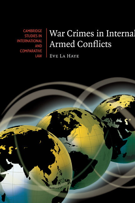War Crimes in Internal Armed Conflicts (Hardback) 9780521860734