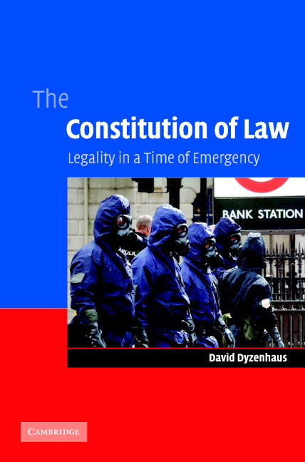 The Constitution of Law; Legality in a Time of Emergency (Hardback) 9780521860758