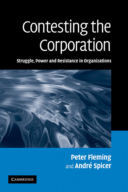 Contesting the Corporation; Struggle, Power and Resistance in Organizations (Hardback) 9780521860864