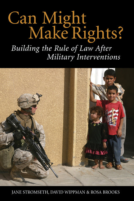 Can Might Make Rights?; Building the Rule of Law after Military Interventions (Hardback) 9780521860895