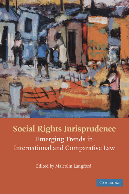 Social Rights Jurisprudence; Emerging Trends in International and Comparative Law (Hardback) 9780521860949
