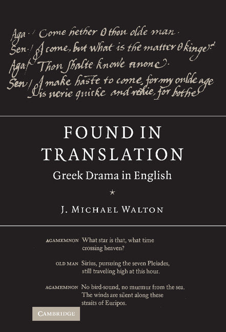 Found in Translation; Greek Drama in English (Hardback) 9780521861106
