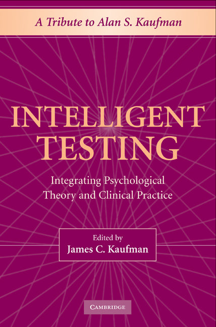 Intelligent Testing; Integrating Psychological Theory and Clinical Practice (Hardback) 9780521861212