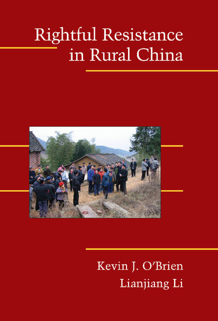 Rightful Resistance in Rural China (Hardback) 9780521861311