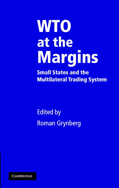 WTO at the Margins; Small States and the Multilateral Trading System (Hardback) 9780521861434