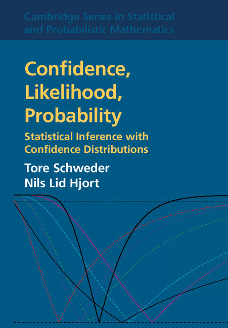 Confidence, Likelihood, Probability; Statistical Inference with Confidence Distributions (Hardback) 9780521861601