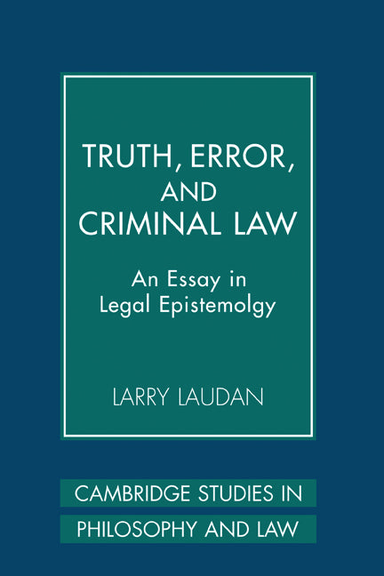 Truth, Error, and Criminal Law; An Essay in Legal Epistemology (Hardback) 9780521861663