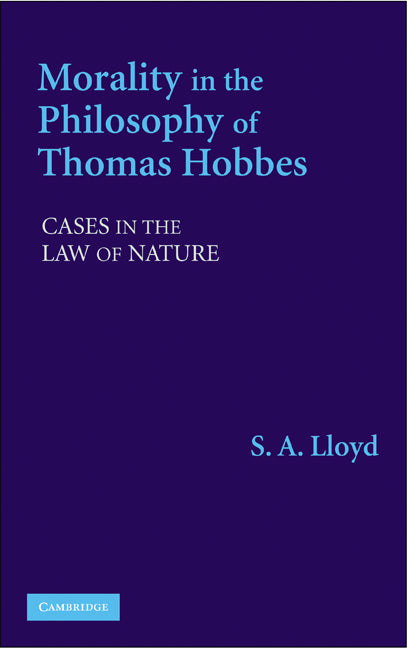 Morality in the Philosophy of Thomas Hobbes; Cases in the Law of Nature (Hardback) 9780521861670