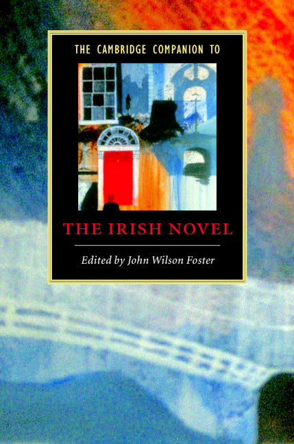 The Cambridge Companion to the Irish Novel (Hardback) 9780521861915