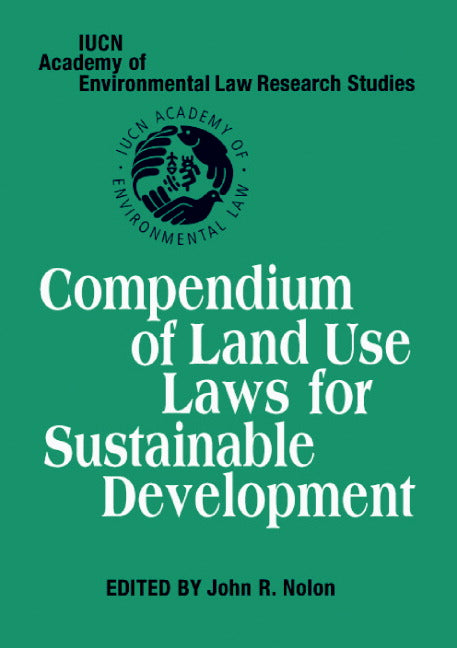 Compendium of Land Use Laws for Sustainable Development (Hardback) 9780521862172