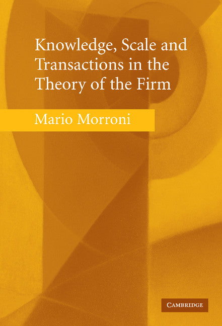 Knowledge, Scale and Transactions in the Theory of the Firm (Hardback) 9780521862431