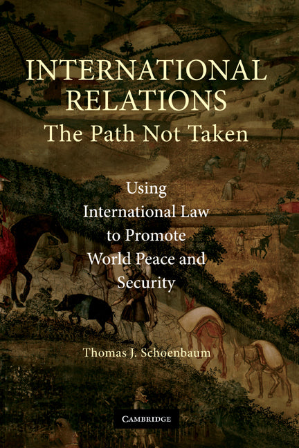 International Relations; The Path Not Taken (Hardback) 9780521862806