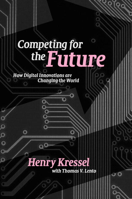 Competing for the Future; How Digital Innovations are Changing the World (Hardback) 9780521862905