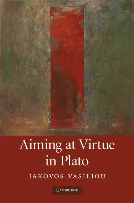 Aiming at Virtue in Plato (Hardback) 9780521862967