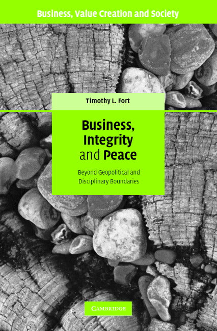 Business, Integrity, and Peace; Beyond Geopolitical and Disciplinary Boundaries (Hardback) 9780521862981