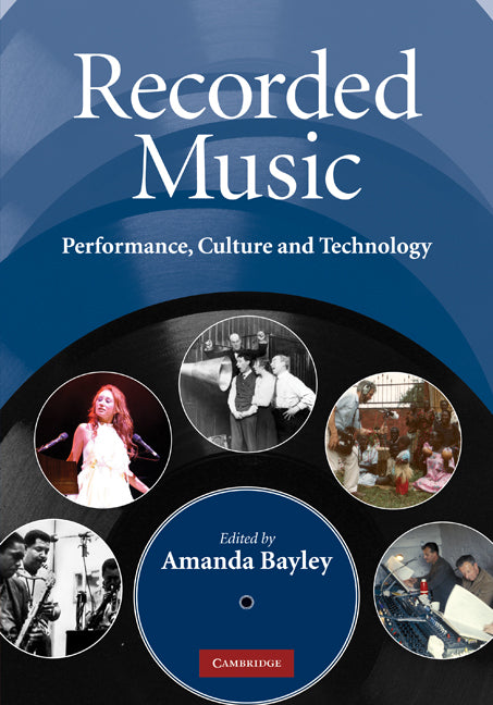 Recorded Music; Performance, Culture and Technology (Hardback) 9780521863094