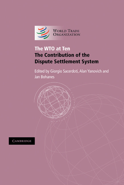 The WTO at Ten; The Contribution of the Dispute Settlement System (Hardback) 9780521863148