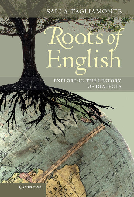 Roots of English; Exploring the History of Dialects (Hardback) 9780521863216