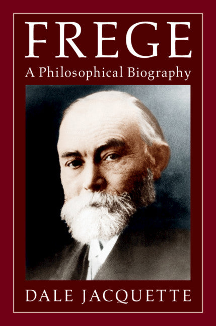 Frege; A Philosophical Biography (Hardback) 9780521863278