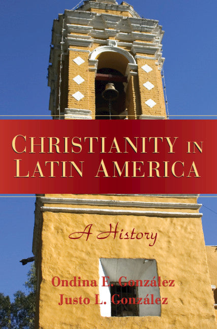 Christianity in Latin America; A History (Hardback) 9780521863292