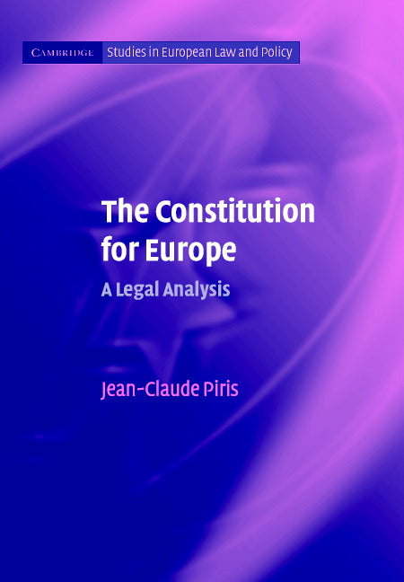 The Constitution for Europe; A Legal Analysis (Hardback) 9780521863537