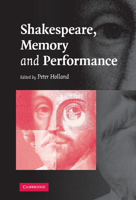 Shakespeare, Memory and Performance (Hardback) 9780521863803