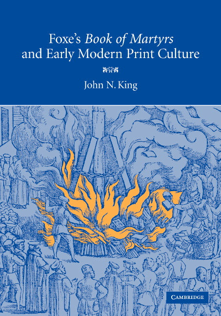 Foxe's 'Book of Martyrs' and Early Modern Print Culture (Hardback) 9780521863810