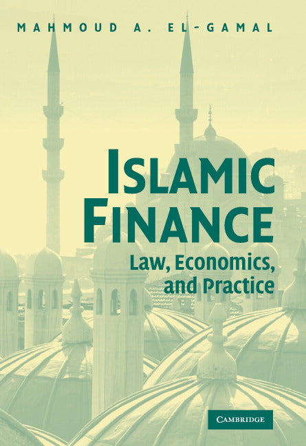 Islamic Finance; Law, Economics, and Practice (Hardback) 9780521864145