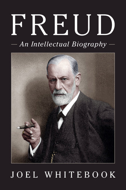 Freud; An Intellectual Biography (Hardback) 9780521864183