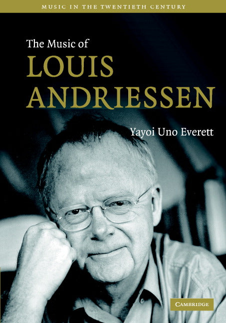 The Music of Louis Andriessen (Hardback) 9780521864237