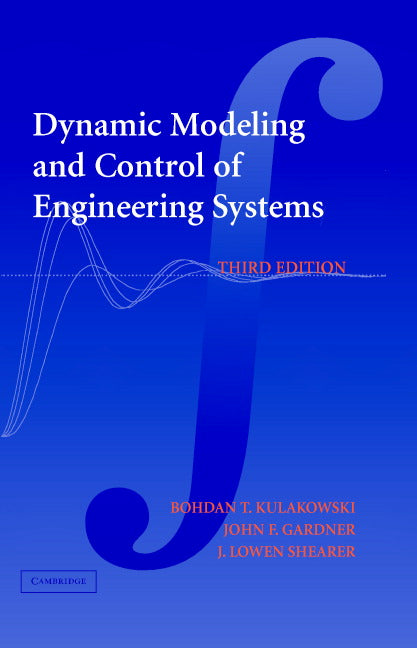 Dynamic Modeling and Control of Engineering Systems (Hardback) 9780521864350