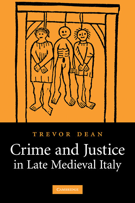 Crime and Justice in Late Medieval Italy (Hardback) 9780521864480