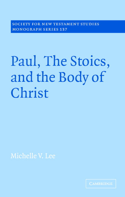 Paul, the Stoics, and the Body of Christ (Hardback) 9780521864541